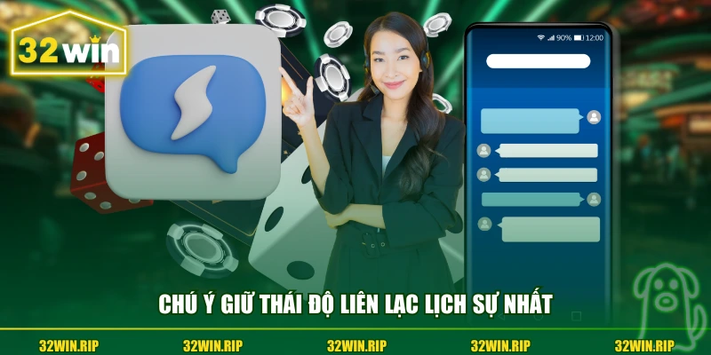 Chú ý giữ thái độ liên lạc lịch sự nhất