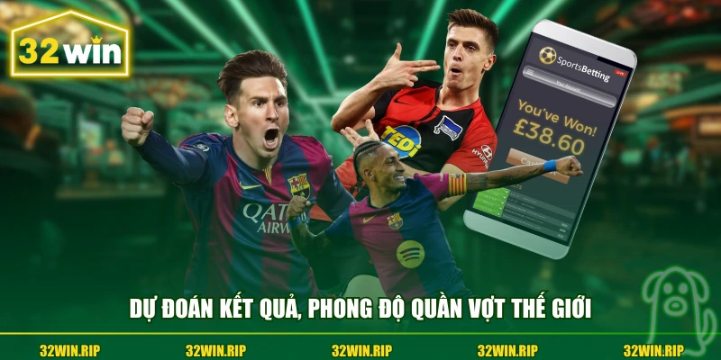 Dự đoán kết quả, phong độ quần vợt thế giới