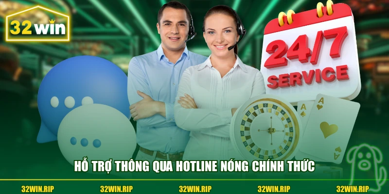 Hỗ trợ thông qua hotline nóng chính thức