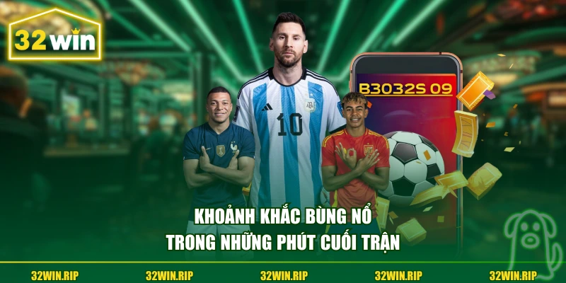 Khoảnh khắc bùng nổ trong những phút cuối trận