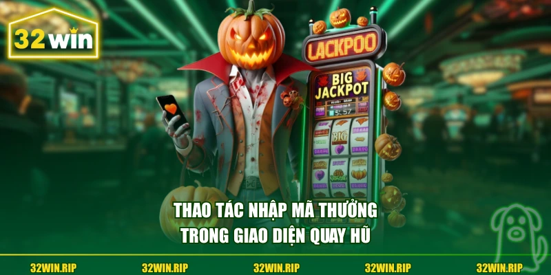 Thao tác nhập mã thưởng trong giao diện quay hũ