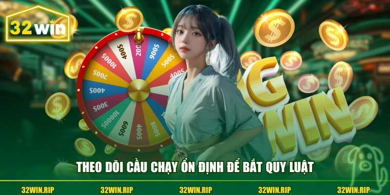 Theo dõi cầu chạy ổn định để bắt quy luật